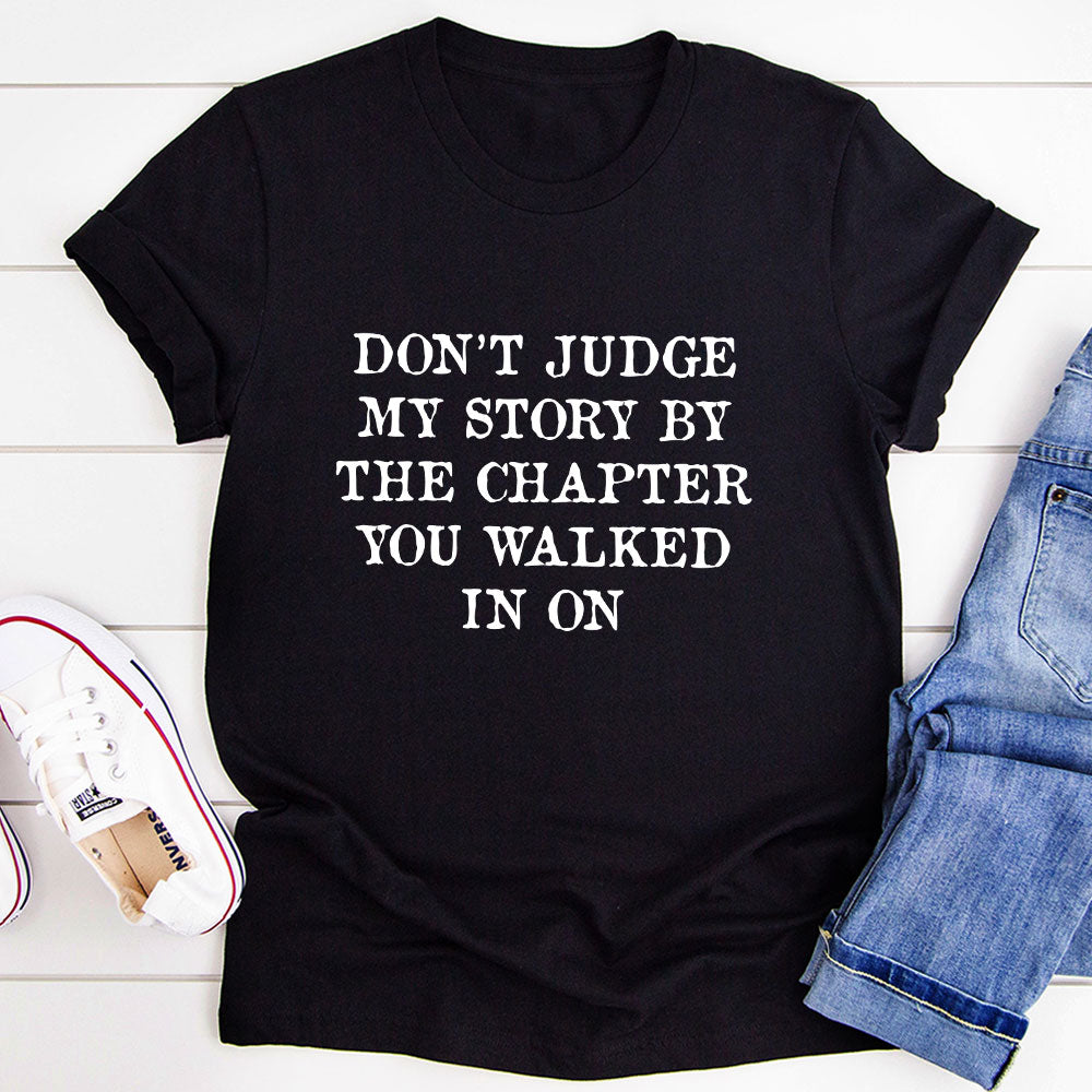 Don't Judge My Story T-Shirt