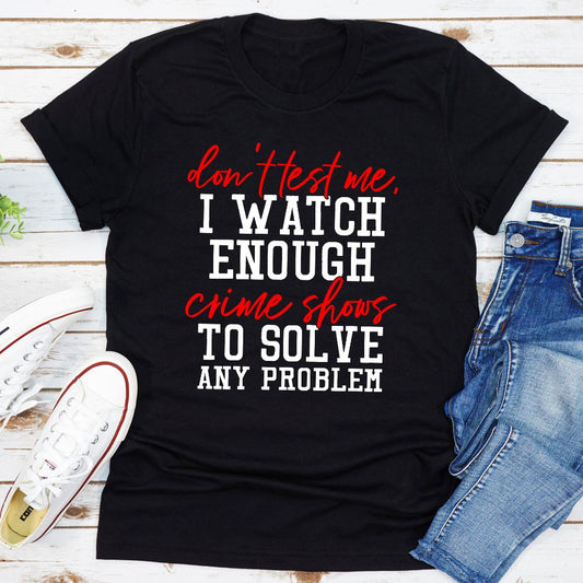 Don't Test Me T-Shirt shopmerchmallow Don't Test Me T-Shirt