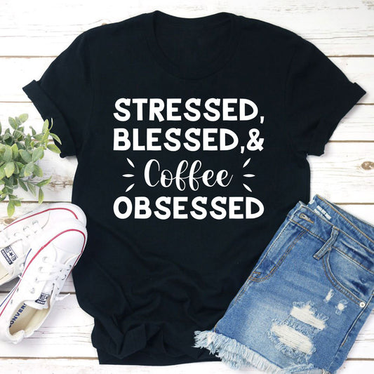 Stressed Blessed & Coffee Obsessed T-Shirt shopmerchmallow Stressed Blessed & Coffee Obsessed T-Shirt