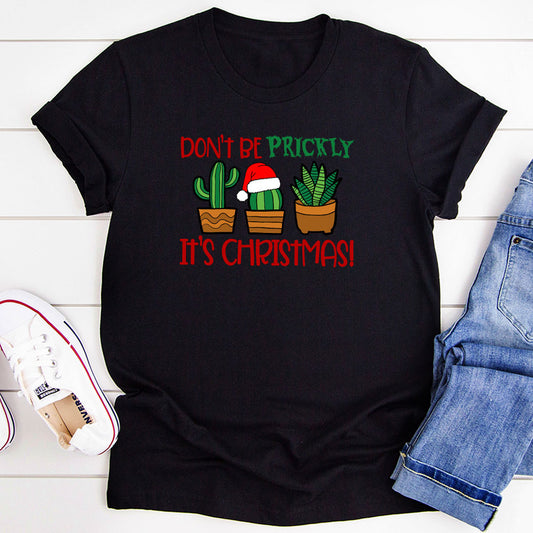 Don't Be Prickly It's Christmas T-Shirt shopmerchmallow Don't Be Prickly It's Christmas T-Shirt