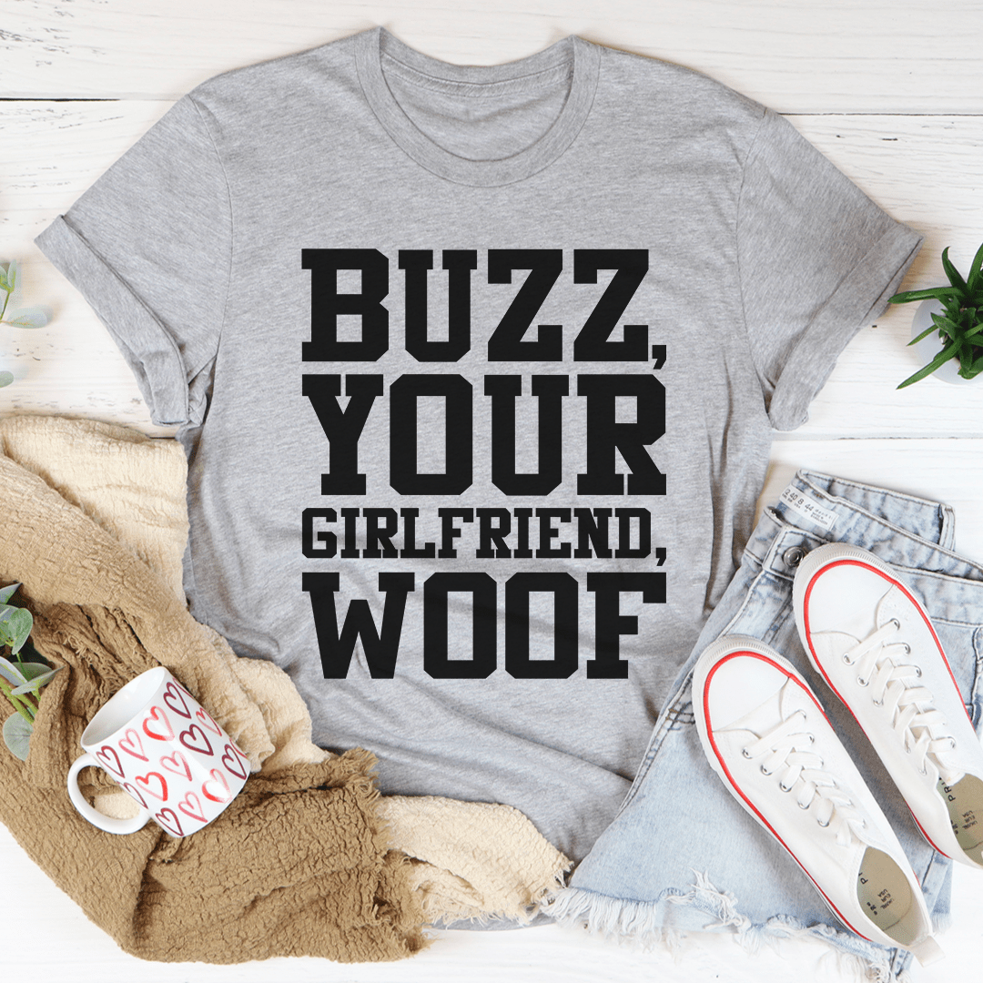 Buzz Your Girlfriend T-Shirt shopmerchmallow Buzz Your Girlfriend T-Shirt