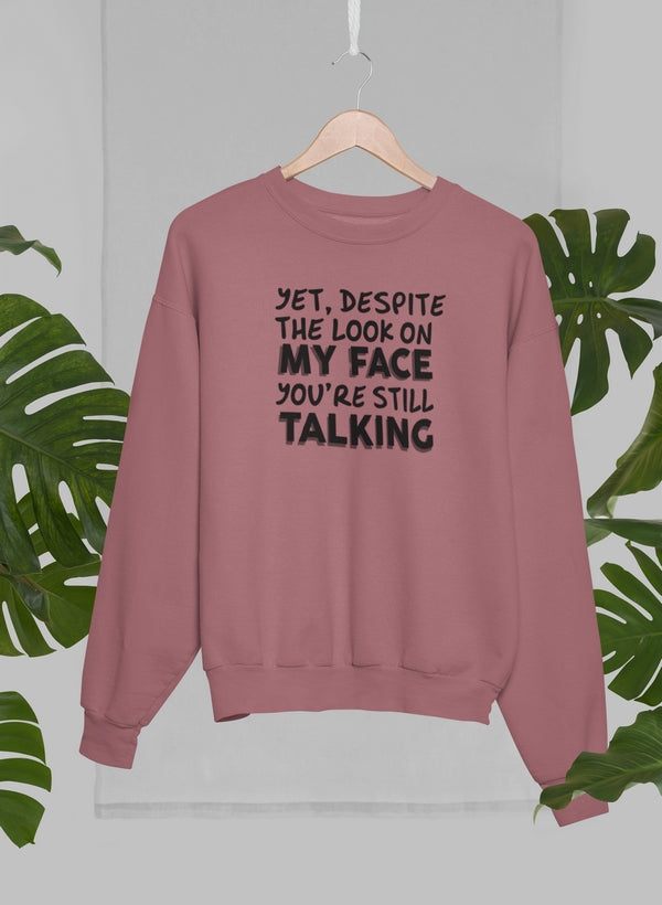 Yet Despite The Look On My Face You're Still Talking Sweat Shirt shopmerchmallow Virgin Teez - Black Hoodie