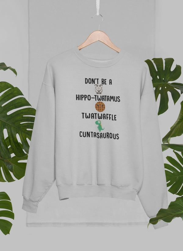Don't Be A Hippo-Twatamus Twatwaffle Cuntasaurous Sweat Shirt shopmerchmallow Virgin Teez - Black Hoodie