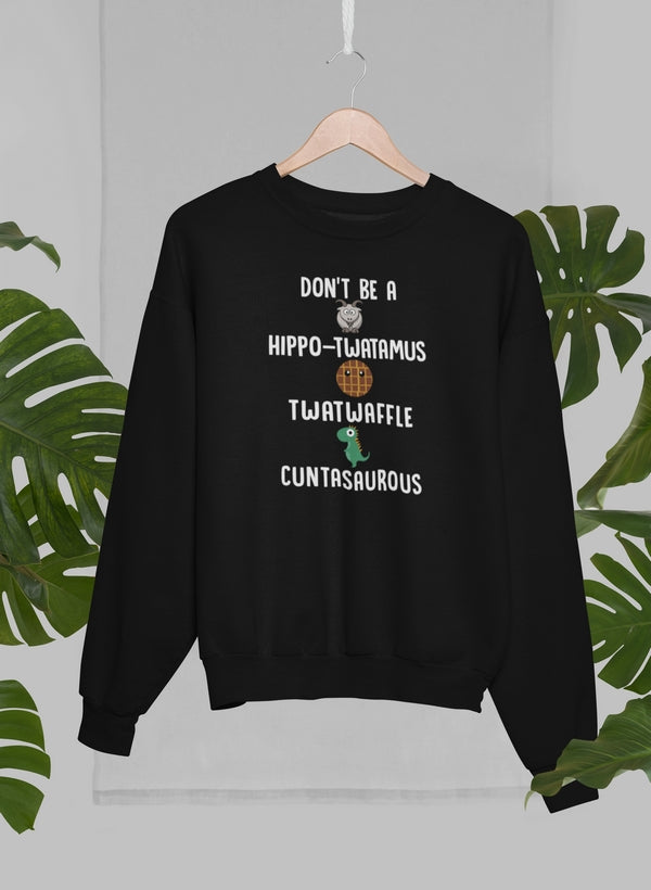 Don't Be A Hippo-Twatamus Twatwaffle Cuntasaurous Sweat Shirt shopmerchmallow Virgin Teez - Black Hoodie