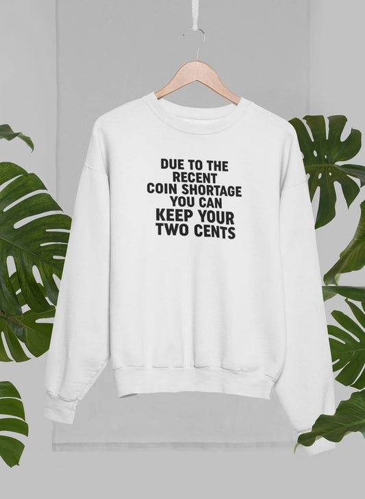 Due To The Recent Coin Shortage You Can Keep Your Two Cents Sweat Shirt shopmerchmallow Virgin Teez - Black Hoodie