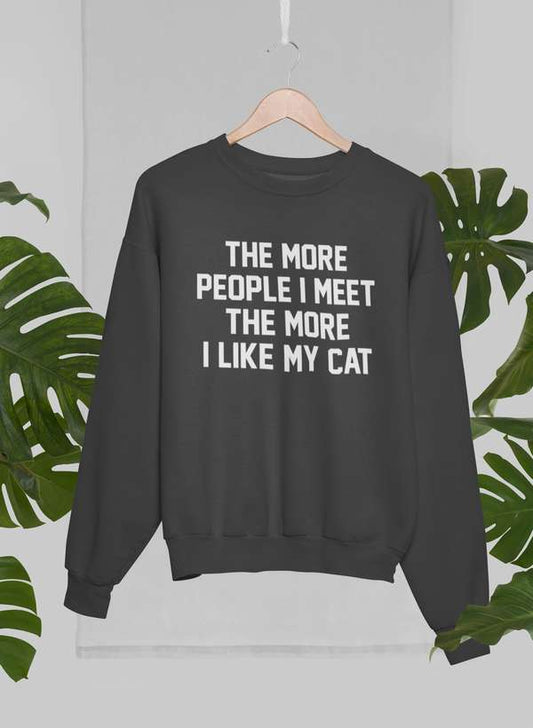 The More People I Meet The More I Like My Cat Sweat Shirt shopmerchmallow Virgin Teez - Black Hoodie