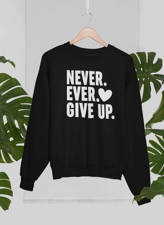 Never Ever Give Up Sweat Shirt shopmerchmallow Virgin Teez - Black Hoodie