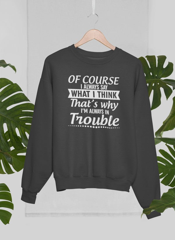 Of Course I Always Say What I Think Sweat Shirt shopmerchmallow Virgin Teez - Black Hoodie