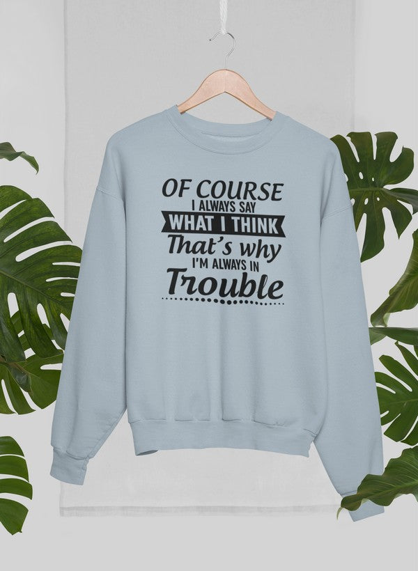 Of Course I Always Say What I Think Sweat Shirt shopmerchmallow Virgin Teez - Black Hoodie