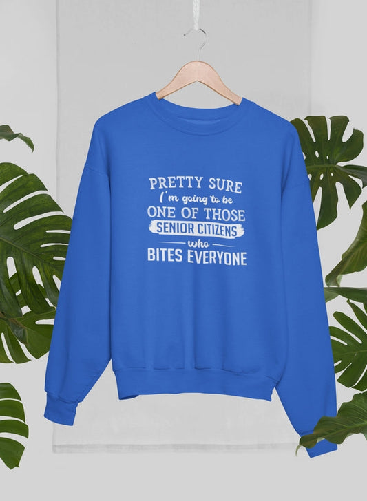 Pretty Sure I'm Going To Be One Of Those Senior Citizens Who Bites Everyone Sweat Shirt shopmerchmallow Virgin Teez - Black Hoodie