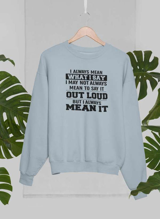 I Always Mean What I Say Sweat Shirt shopmerchmallow Virgin Teez - Black Hoodie