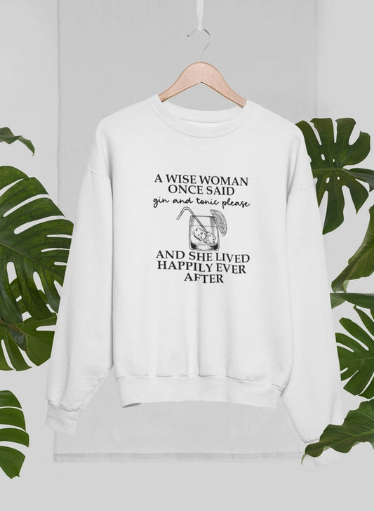 A Wise Woman Once Said Gin & Tonic Please Sweat Shirt shopmerchmallow Virgin Teez - Black Hoodie