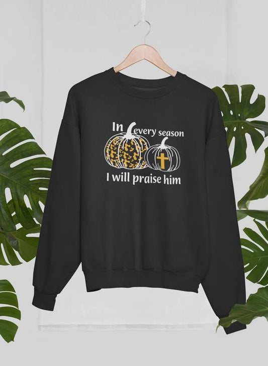 In Every Season I Will Praise Him Sweat Shirt shopmerchmallow Virgin Teez - Black Hoodie