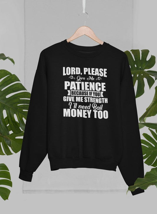Lord Please Give Me Patience Sweat Shirt shopmerchmallow Virgin Teez - Black Hoodie