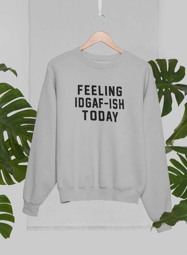 Feeling IDAF-ISH Today Sweat Shirt shopmerchmallow Virgin Teez - Black Hoodie
