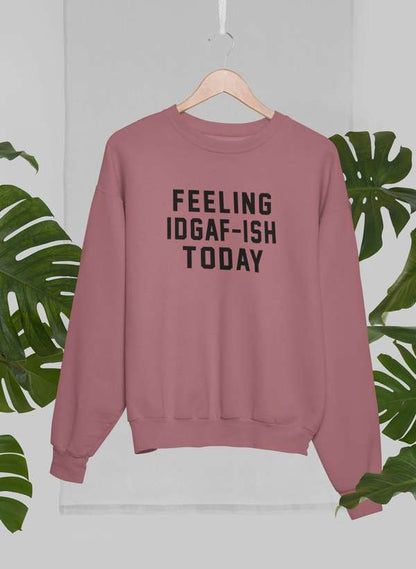 Feeling IDAF-ISH Today Sweat Shirt shopmerchmallow Virgin Teez - Black Hoodie