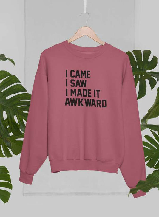 I Came I Saw I Made It Awkward Sweat Shirt shopmerchmallow Virgin Teez - Black Hoodie