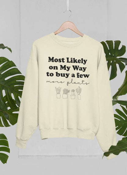 Most Likely On My Way To Buy A Few More Plants Sweat Shirt shopmerchmallow Virgin Teez - Black Hoodie