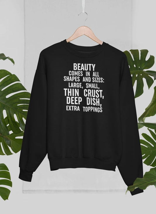 Beauty Comes in All Shapes Sweat Shirt shopmerchmallow Virgin Teez - Black Hoodie
