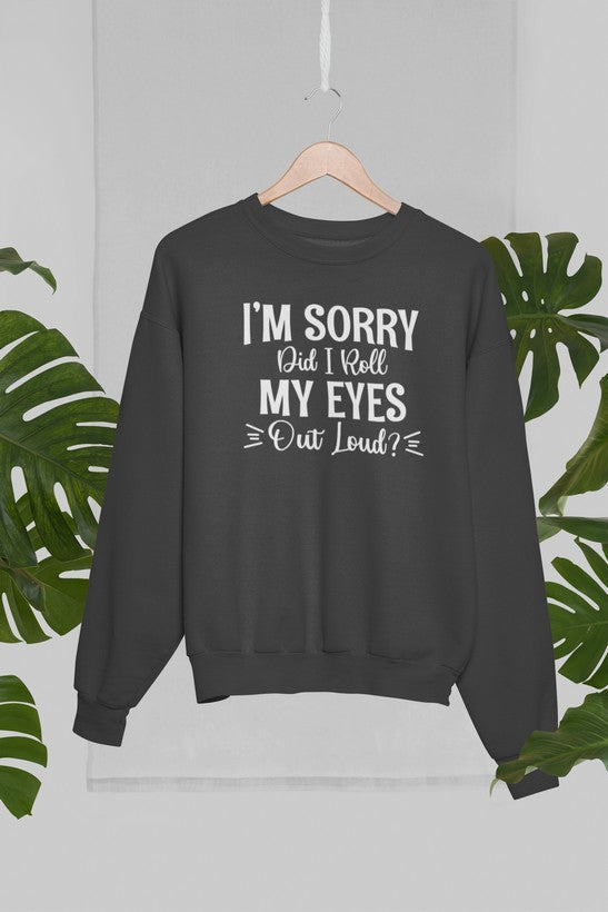 I'm Sorry Did I Roll My Eyes Out Loud Sweat Shirt shopmerchmallow Virgin Teez - Black Hoodie
