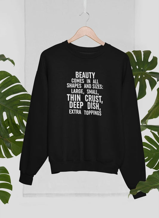 Beauty Comes in All Shapes and Sizes Sweat Shirt shopmerchmallow Virgin Teez - Black Hoodie