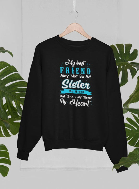 My Best Friend May Not Be My Sister By Blood But Sweat Shirt shopmerchmallow Virgin Teez - Black Hoodie