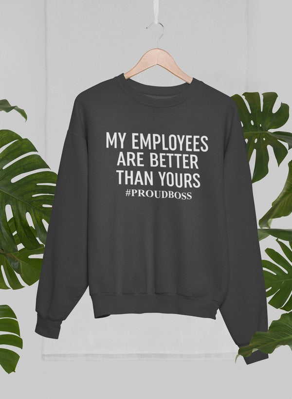 My Employees Are Better Than Yours Sweat Shirt shopmerchmallow Virgin Teez - Black Hoodie