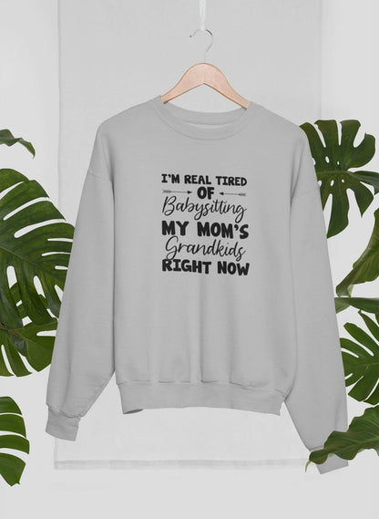 Real Tired Of Babysitting My Mom's Grandkids Sweat Shirt shopmerchmallow Virgin Teez - Black Hoodie