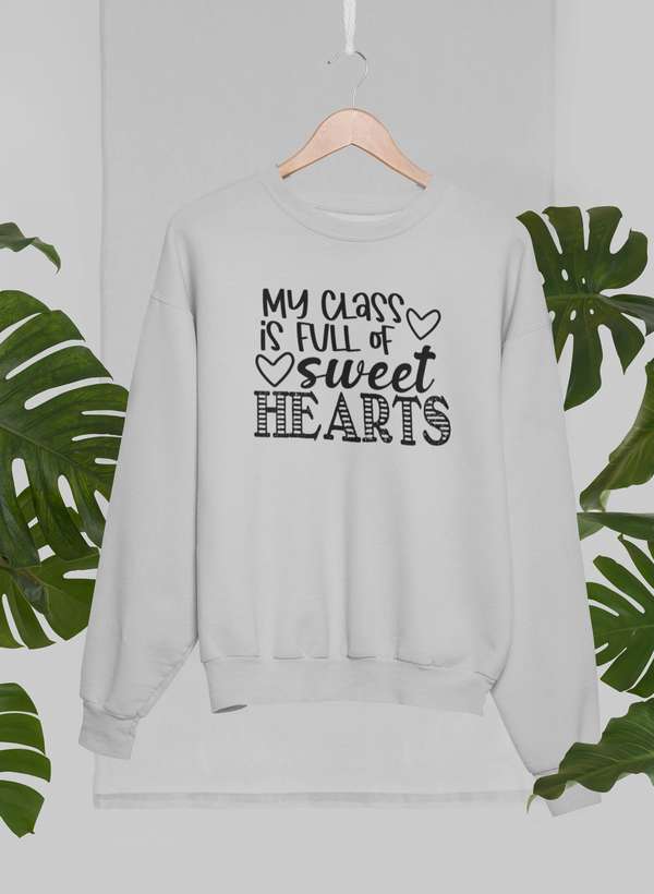 My Class Is Full Of Sweet Hearts Sweat Shirt shopmerchmallow Virgin Teez - Black Hoodie