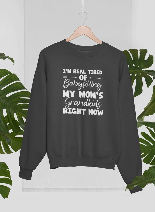 Real Tired Of Babysitting My Mom's Grandkids Sweat Shirt shopmerchmallow Virgin Teez - Black Hoodie