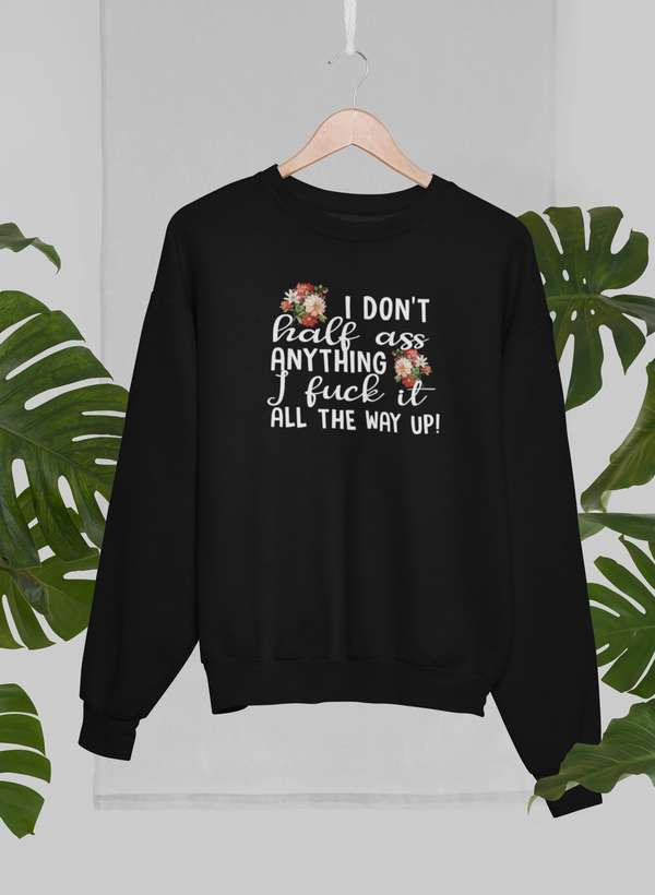 I Don't Half-Ass Anything Sweat Shirt shopmerchmallow Virgin Teez - Black Hoodie