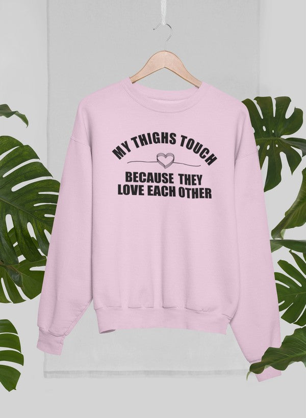 My Thighs Touch Because They Love Each Other Sweat Shirt shopmerchmallow Virgin Teez - Black Hoodie