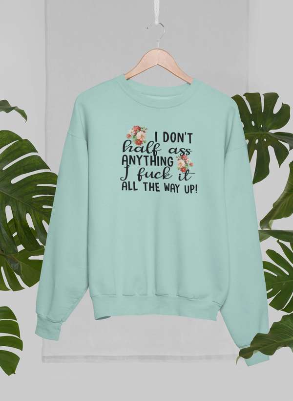 I Don't Half-Ass Anything Sweat Shirt shopmerchmallow Virgin Teez - Black Hoodie