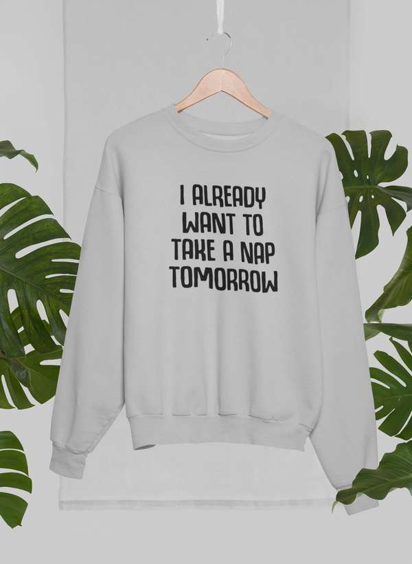 I Already Want To Take A Nap Tomorrow Sweat Shirt shopmerchmallow Virgin Teez - Black Hoodie