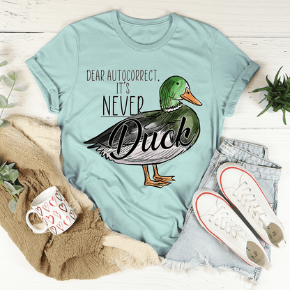 Dear Autocorrect It's Never Duck T-Shirt shopmerchmallow Dear Autocorrect It's Never Duck T-Shirt
