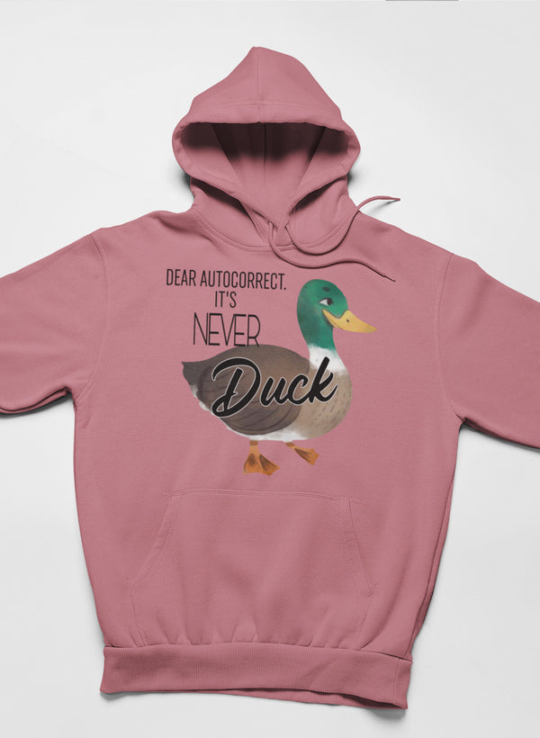 Dear Autocorrect It's Never Duck Hoodie shopmerchmallow Virgin Teez - Black Hoodie