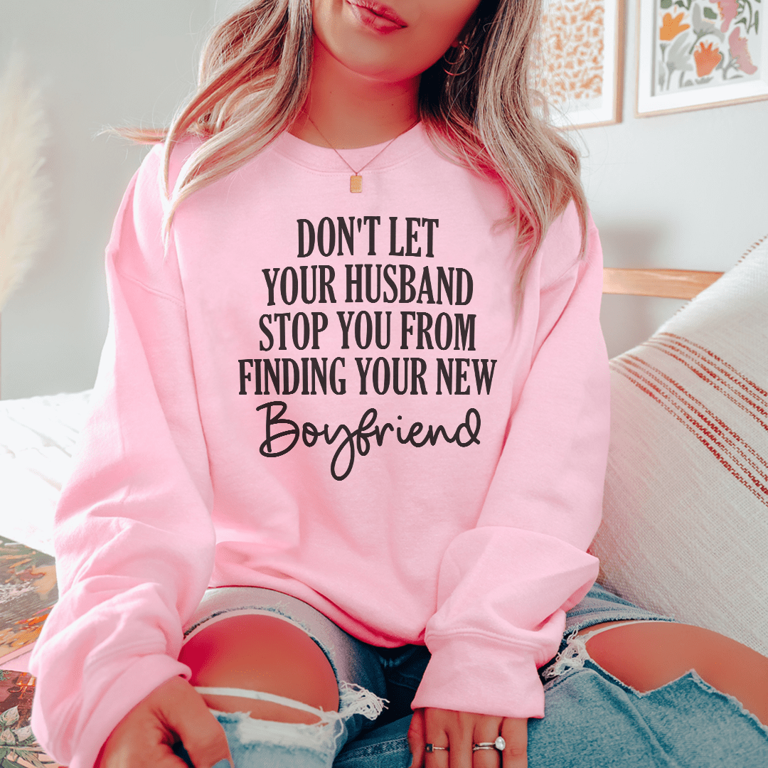 Don't Let Your Husband Stop You From Finding Your New shopmerchmallow Don't Let Your Husband Stop You From Finding Your New