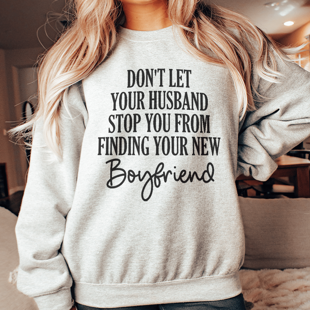Don't Let Your Husband Stop You From Finding Your New shopmerchmallow Don't Let Your Husband Stop You From Finding Your New