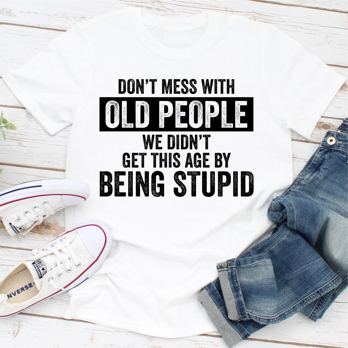 Don't Mess With Old People T-Shirt shopmerchmallow Don't Mess With Old People T-Shirt