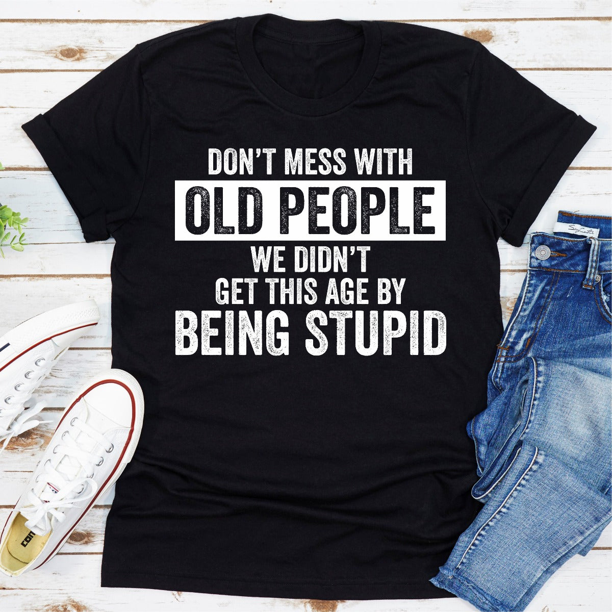 Don't Mess With Old People T-Shirt shopmerchmallow Don't Mess With Old People T-Shirt