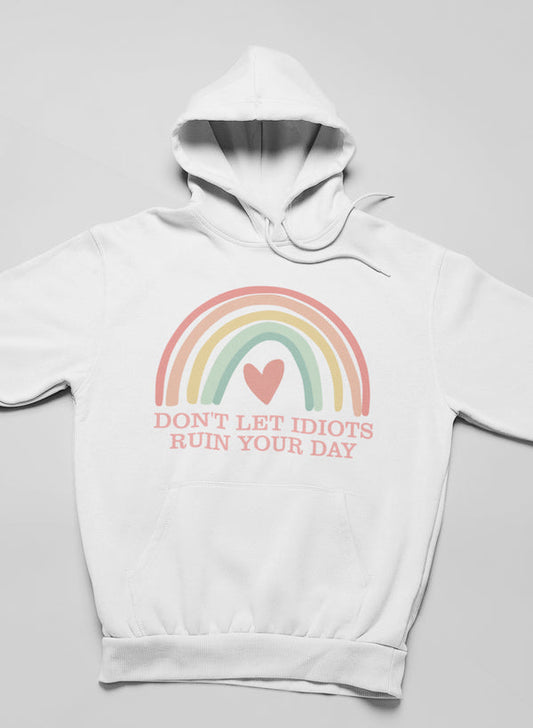 Don't Let Idiots Ruin Your Day Hoodie shopmerchmallow Virgin Teez - Black Hoodie