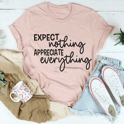 Expect Nothing Appreciate Everything T-Shirt shopmerchmallow Expect Nothing Appreciate Everything T-Shirt