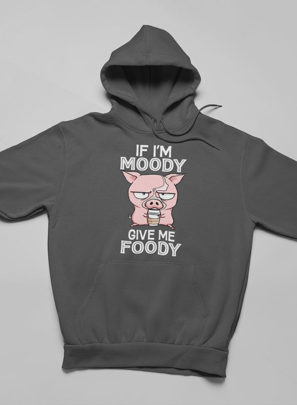 If I'm Moody Give Me Foody Hoodie shopmerchmallow Virgin Teez - Black Hoodie