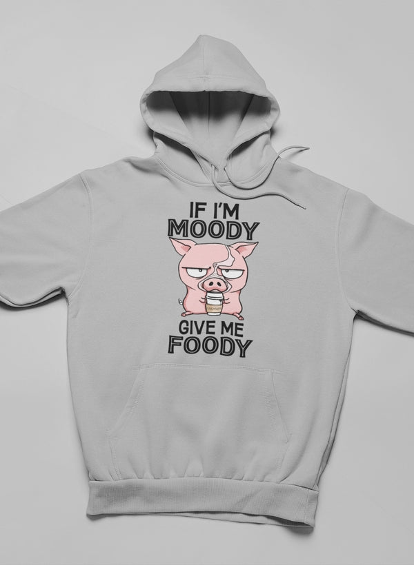 If I'm Moody Give Me Foody Hoodie shopmerchmallow Virgin Teez - Black Hoodie