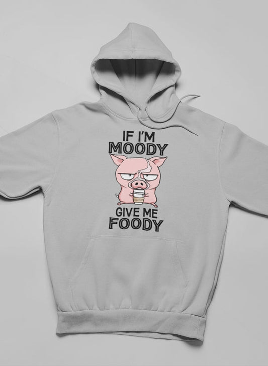 If I'm Moody Give Me Foody Hoodie shopmerchmallow Virgin Teez - Black Hoodie