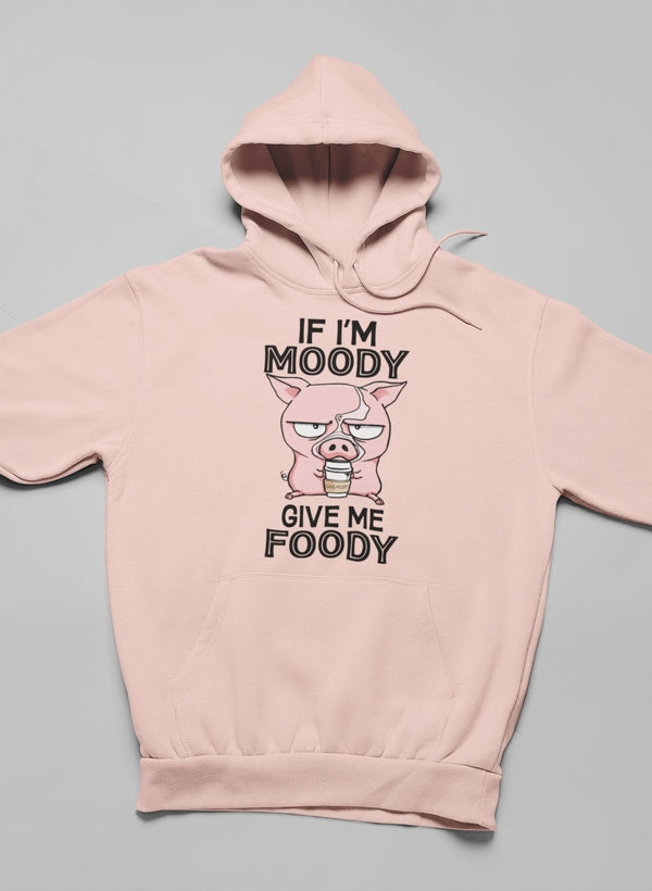 If I'm Moody Give Me Foody Hoodie shopmerchmallow Virgin Teez - Black Hoodie