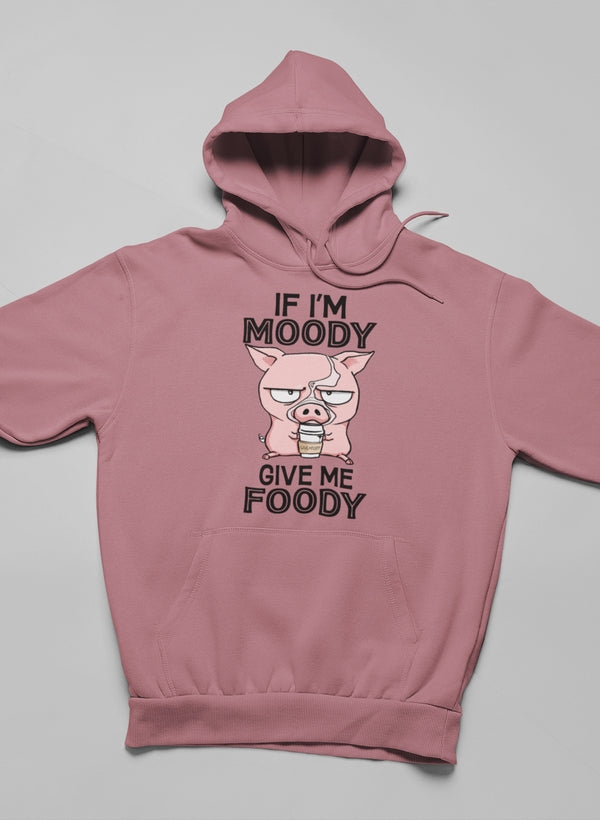 If I'm Moody Give Me Foody Hoodie shopmerchmallow Virgin Teez - Black Hoodie