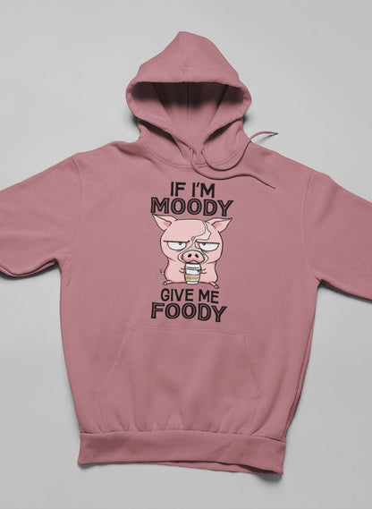 If I'm Moody Give Me Foody Hoodie shopmerchmallow Virgin Teez - Black Hoodie