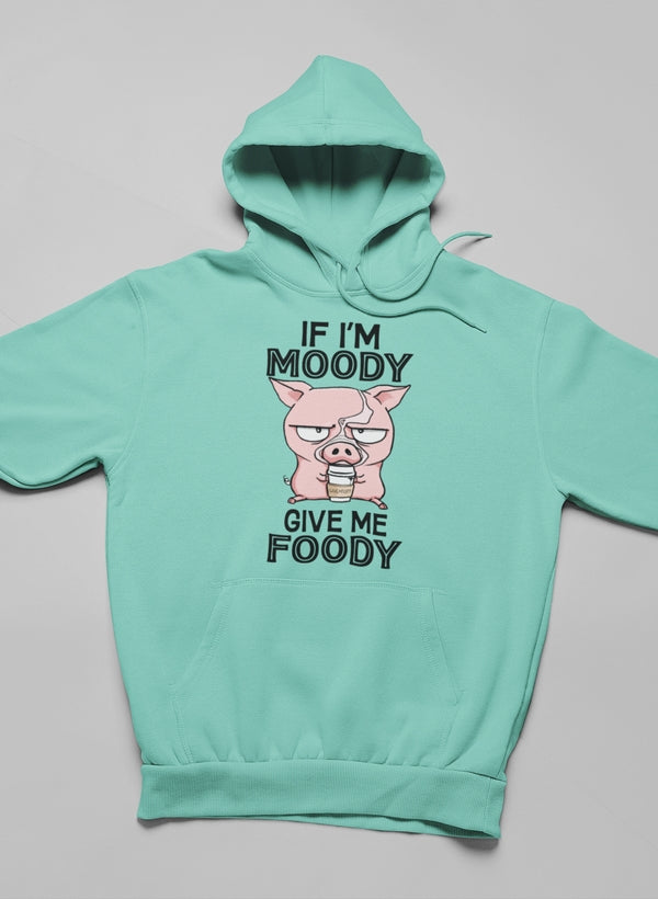 If I'm Moody Give Me Foody Hoodie shopmerchmallow Virgin Teez - Black Hoodie