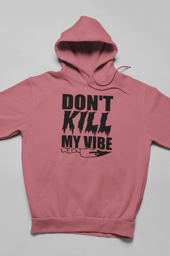 Don't Kill My Vibe Hoodie shopmerchmallow Virgin Teez - Black Hoodie